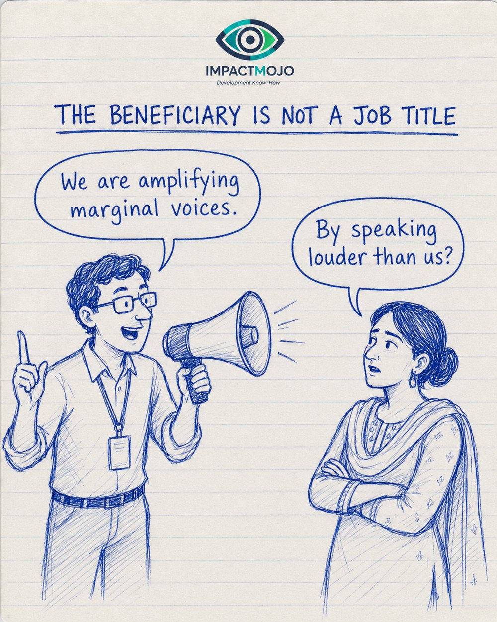 A man raising a megaphone says &lsquo;We are amplifying marginal voices.&rsquo; A woman with arms folded replies, &lsquo;By speaking louder than us?&rsquo;