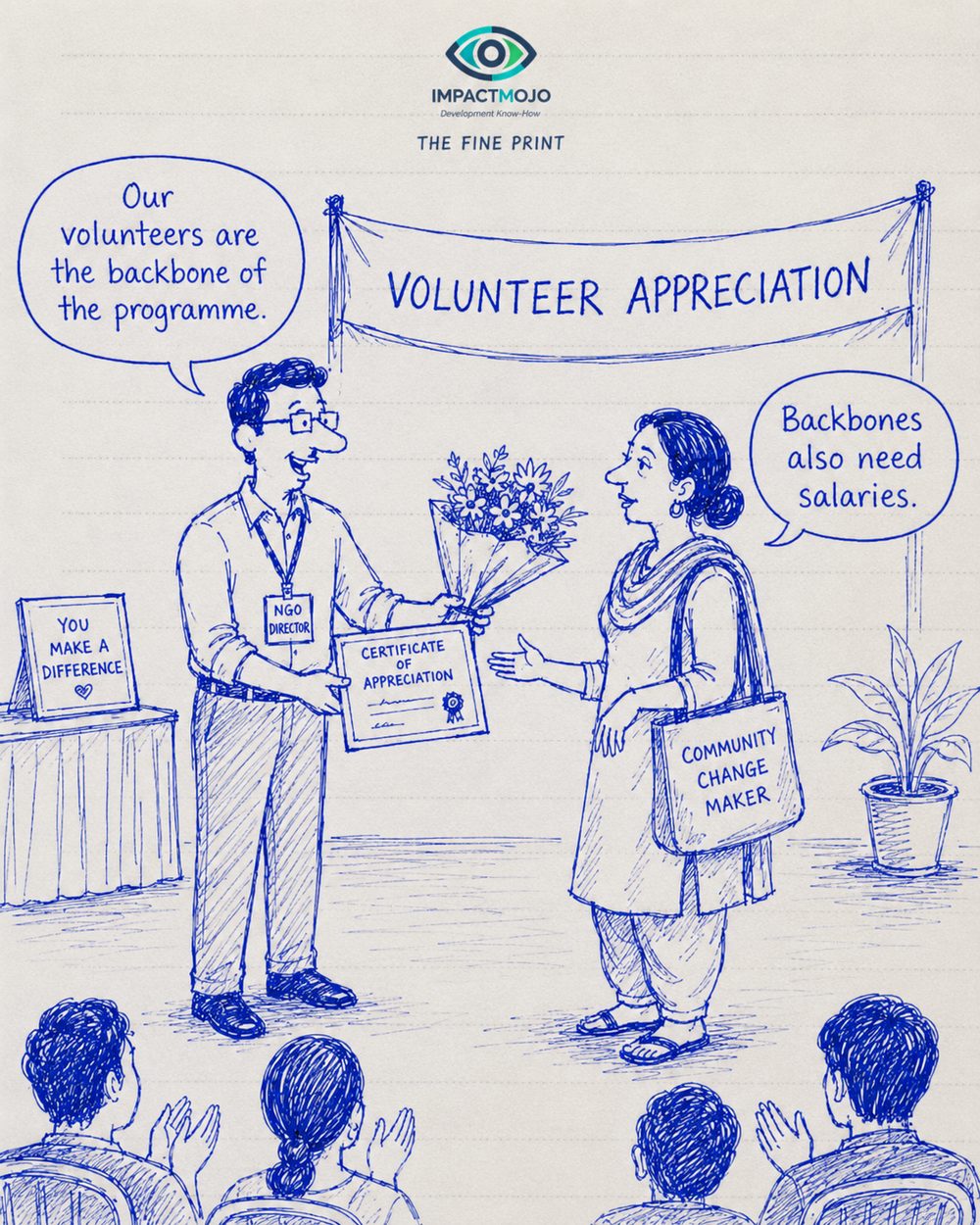 Under a 'Volunteer Appreciation' banner an NGO director hands a certificate and flowers, saying 'Our volunteers are the backbone of the programme.' A community changemaker replies 'Backbones also need salaries.'